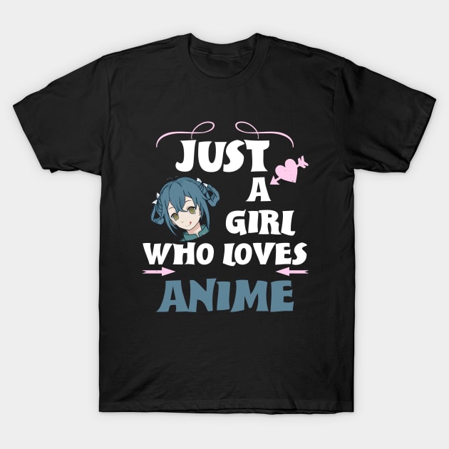 just a girl who lives anime cute girl anime lover gift T-Shirt by DODG99